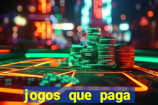 jogos que paga dinheiro de verdade sem depositar